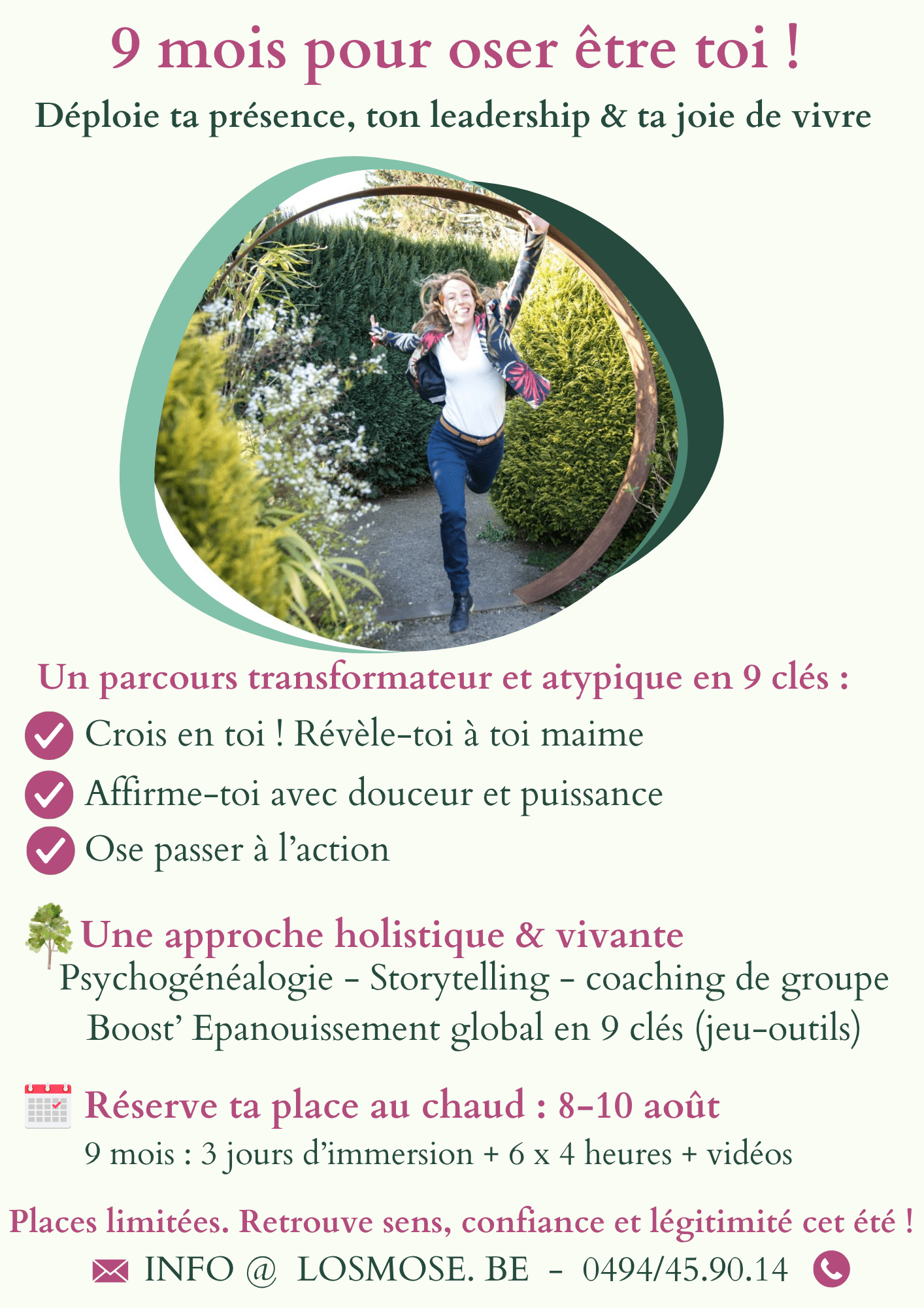 9 mois pour oser être moi, vrai, libre, libéré du regard et du passé et des blocages corporels et émotionnels N Bourgeois L osmose